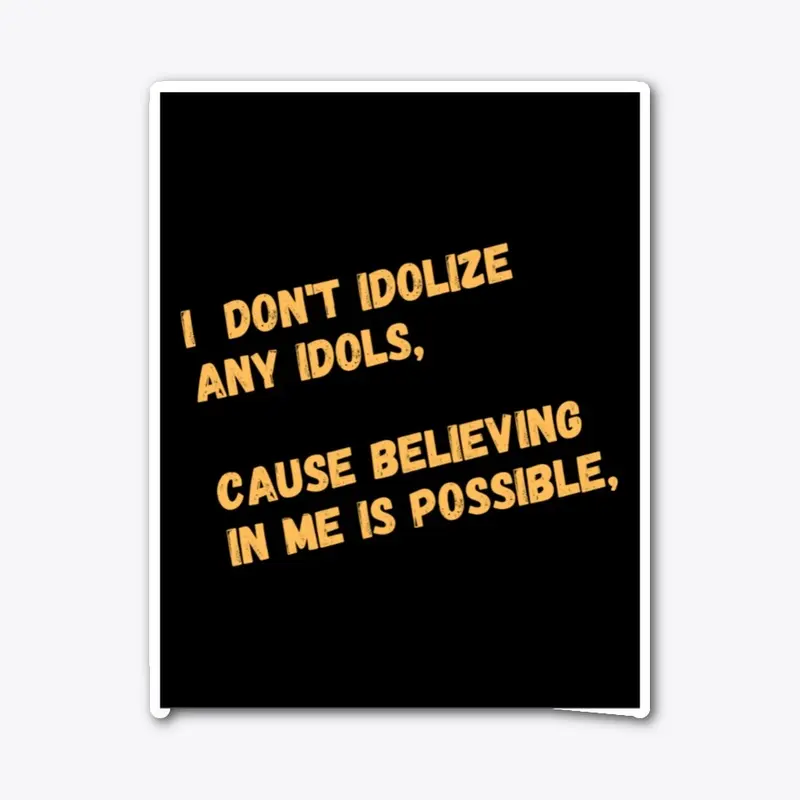 I Don't Idolize (BarBury'Em Collection)